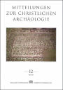 Mitteilungen zur Christlichen Archaologie Band 12