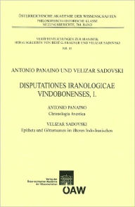 Title: Disputationes Iranologicae Vindobonensis, I.: Antonio Panaino: Chronologica Avestica - Velizar Sadovski: Epithea und Gotternamen im alteren Indo-Iranischen, Author: Antonio Panaino