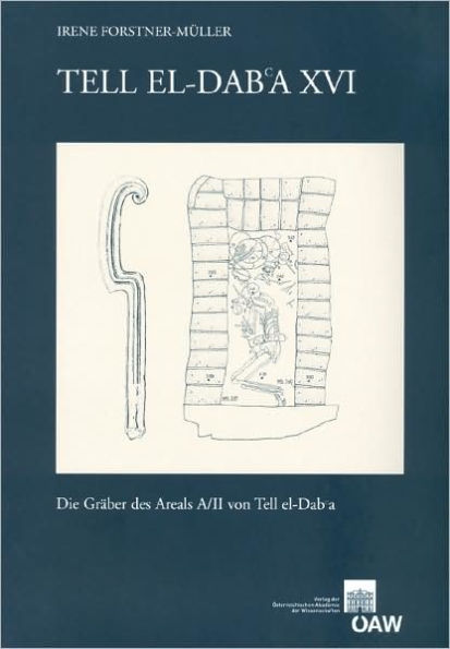 Tell el-Dab'a 16: Die Graber des Areals A/II von Tell el-Dab'a