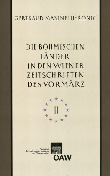 Die bohmischen Lander in den Wiener Zeitschriften und Almanachen des Vormarz (1805-1848), Teil 2