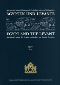 Title: Agypten und Levante XXIV / Egypt and the Levant XXIV: Internationale Zeitschrift fur agyptische Archaologie und deren Nachbargebiete / International Journal for Egyptian Archaeology and Related Disciplines, Author: Barbara Beck-Brandt