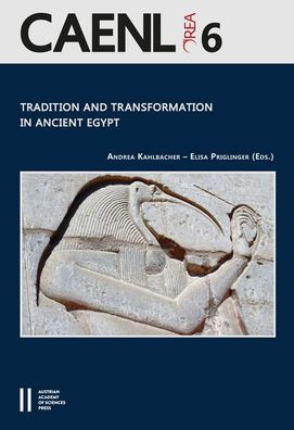 Tradition and Transformation in Ancient Egypt: Proceedings of the Fifth International Congress for Young Egyptologists 15-19 September, 2015, Vienna