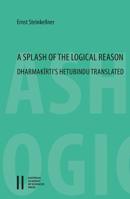 A Splash of the Logical Reason: Dharmakirti's Hetubindu Translated