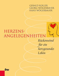Title: Herzensangelegenheiten: Rückenwind für ein herzgesundes Leben, Author: Gerald Koller