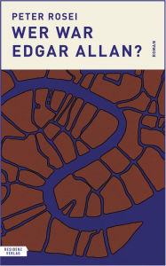 Title: Wer war Edgar Allan?, Author: Peter Rosei