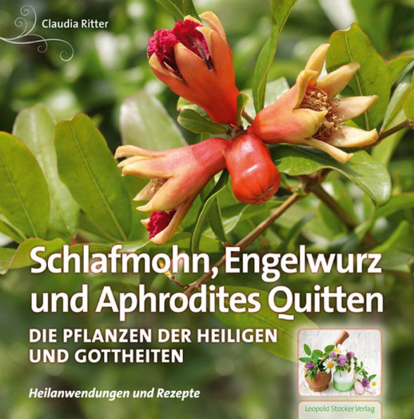 Schlafmohn, Engelwurz und Aphrodites Quitten: Die Pflanzen der Heiligen und Gottheiten