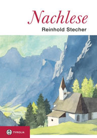 Title: Nachlese: Unveröffentlichte Texte, Zeichnungen und Aquarelle zum Nachdenken und Schmunzeln, Author: Reinhold Stecher