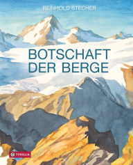 Title: Botschaft der Berge, Author: Reinhold Stecher