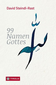 Title: 99 Namen Gottes: Betrachtungen, Author: David Steindl-Rast