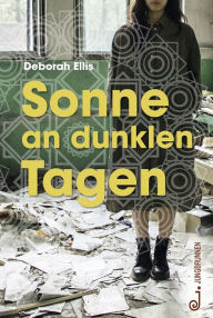 Title: Sonne an dunklen Tagen, Author: Deborah Ellis