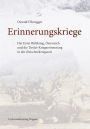 Erinnerungskriege: Der Erste Weltkrieg, Österreich und die Tiroler Kriegserinnerung in der Zwischenkriegszeit