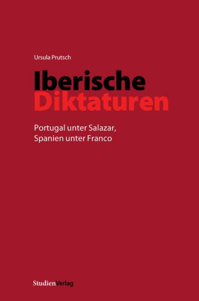 Iberische Diktaturen: Portugal unter Salazar, Spanien unter Franco