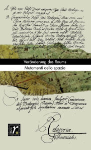 Title: Geschichte und Region/Storia e regione 26/1 (2017): Veränderung des Raums/Mutamenti dello spazio, Author: Ellinor Forster