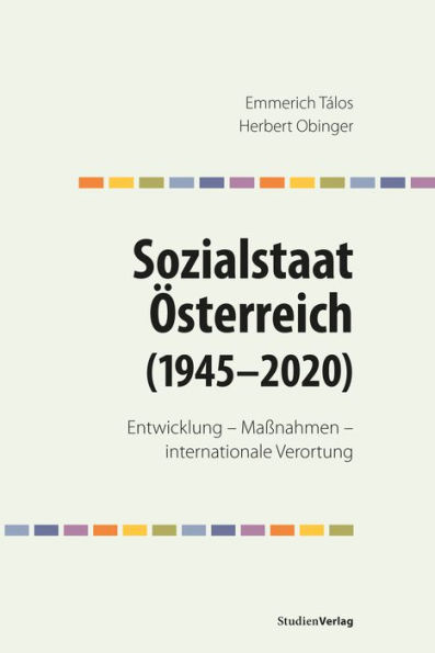 Sozialstaat Österreich (1945-2020): Entwicklung - Maßnahmen - internationale Verortung