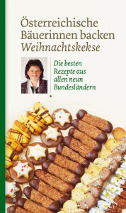 Title: Österreichische Bäuerinnen backen Weihnachtskekse: Die besten Rezepte aus allen neun Bundesländern, Author: Löwenzahn Verlag