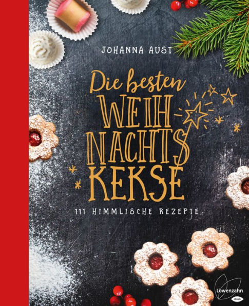 Die besten Weihnachtskekse: 111 himmlische Rezepte