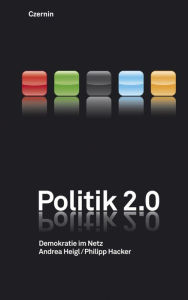 Title: Politik 2.0: Demokratie im Netz, Author: Andrea Heigl