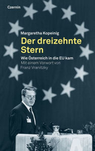 Title: Der dreizehnte Stern: Wie Österreich in die EU kam, Author: Margaretha Kopeinig