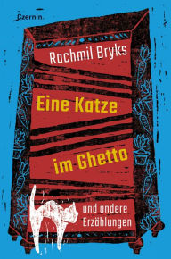 Title: Eine Katze im Ghetto: und andere Erzählungen, Author: Rachmil Bryks