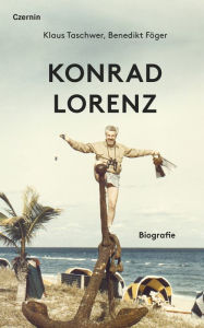 Title: Konrad Lorenz: Biografie, Author: Klaus Taschwer