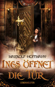 Title: Ines öffnet die Tür, Author: Markolf Hoffmann