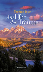 Title: Am Ufer der Träume, Author: Thomas Jeier