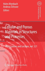 Title: Cellular and Porous Materials in Structures and Processes / Edition 1, Author: Holm Altenbach
