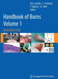 Handbook of Burns Volume 1: Acute Burn Care / Edition 1
