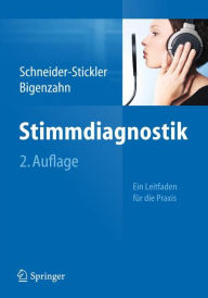 Title: Stimmdiagnostik: Ein Leitfaden fï¿½r die Praxis, Author: Berit Schneider-Stickler