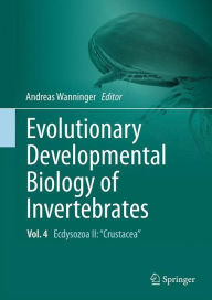 Title: Evolutionary Developmental Biology of Invertebrates 4: Ecdysozoa II: Crustacea, Author: Andreas Wanninger