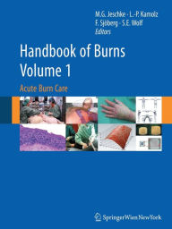 Title: Handbook of Burns Volume 1: Acute Burn Care, Author: Marc G. Jeschke