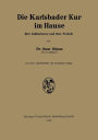 Die Karlsbader Kur im Hause: Ihre Indikationen und ihre Technik / Edition 2