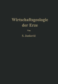 Title: Wirtschaftsgeologie der Erze, Author: Slobodan Jankovic