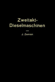 Title: Zweitakt-Dieselmaschinen kleinerer und mittlerer Leistung, Author: NA Zeman
