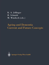 Title: Ageing and Dementia: Current and Future Concepts, Author: Kurt Jellinger