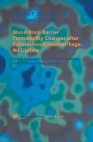 Title: Blood-Brain Barrier Permeability Changes after Subarachnoid Haemorrhage: An Update: Clinical Implications, Experimental Findings, Challenges and Future Directions, Author: Antonio F. Germano