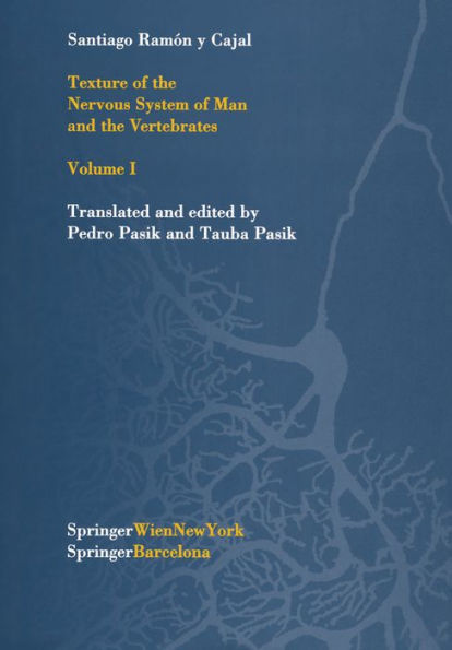 Texture of the Nervous System of Man and the Vertebrates: Volume I
