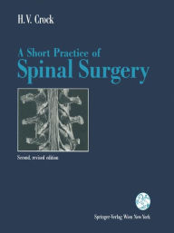 Title: A Short Practice of Spinal Surgery / Edition 2, Author: Henry V. Crock
