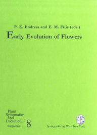 Title: Early Evolution of Flowers, Author: Peter K. Endress