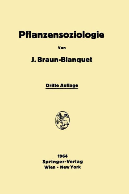 Pflanzensoziologie Grundzüge der Vegetationskunde by Josias Braun