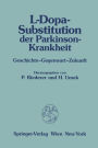 L-Dopa-Substitution der Parkinson-Krankheit: Geschichte - Gegenwart - Zukunft