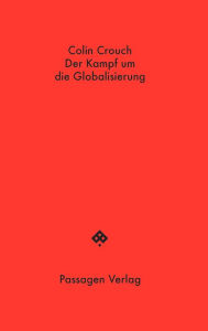 Title: Der Kampf um die Globalisierung, Author: Colin Crouch