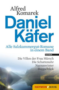 Title: Daniel Käfer - Alle Salzkammergut-Romane in einem Band, Author: Alfred Komarek