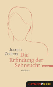 Title: Die Erfindung der Sehnsucht: Gedichte, Author: Joseph Zoderer
