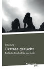 Ekstase Gesucht