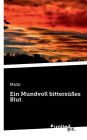 Ein Mundvoll bittersüßes Blut