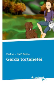 Title: Gerda történetei, Author: Farkas - Káló Beáta