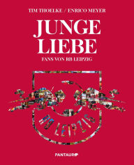 Title: Junge Liebe: Fans von RB Leipzig, Author: Tim Thoelke