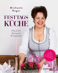 Title: Festtagsküche: Herzlich, saisonal, entspannt, Author: Michaela Hager