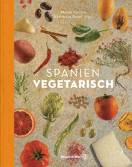 Title: Spanien vegetarisch, Author: Margit Kunzke